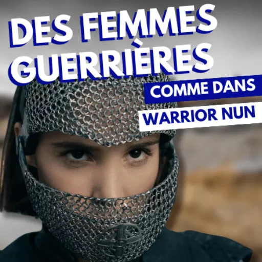 Des femmes guerrières comme dans Warrior Nun