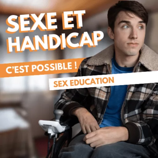 Sex Education, sexe et handicap c'est possible !