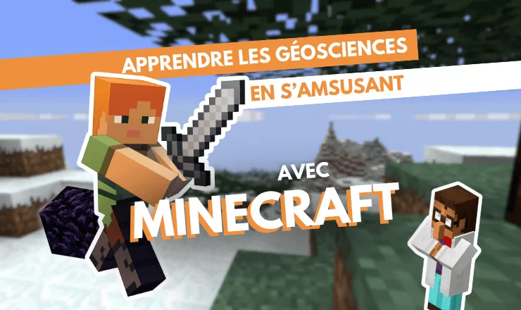 Apprendre les géosciences en s'amusant avec Minecraft