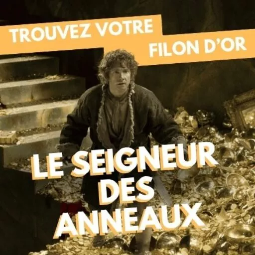 Personnage du Seigneur des Anneaux au milieu d’un trésor doré avec les textes 'Trouvez votre filon d’or' et 'Le Seigneur des Anneaux' en surimpression.